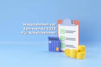 Maßnahmen vor Jahresende 2025 - Für Arbeitnehmer